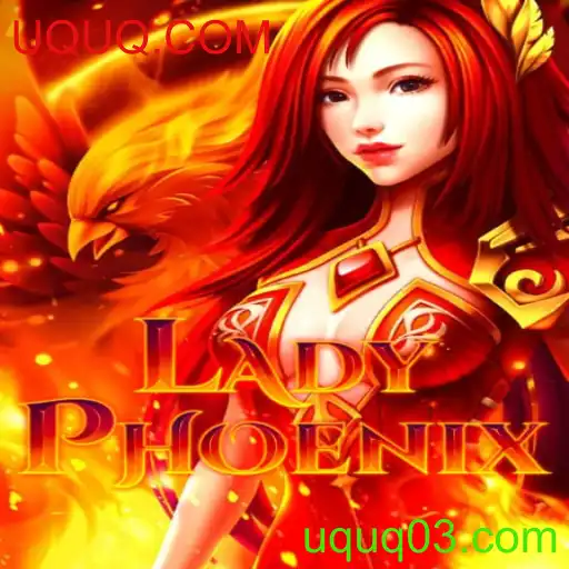 Conheça LadyPhoenix: O Novo Jogo Que Está Ressurgindo Através de UQUQ.COM